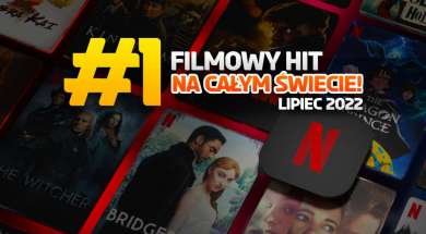 netflix filmy nowy #1 ranking top 10 lipiec 2022 okładka