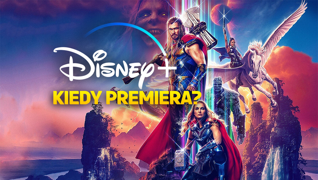 Jest data premiery “Thor: Miłość i grom” na Disney+ w Polsce! Kiedy będzie można obejrzeć?