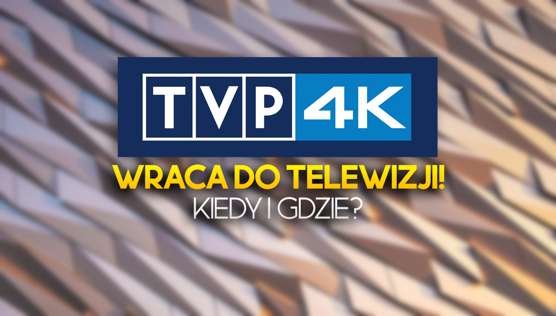 Oficjalnie: kanał TVP 4K wraca do telewizji naziemnej! Ruszy za darmo, ale jest haczyk