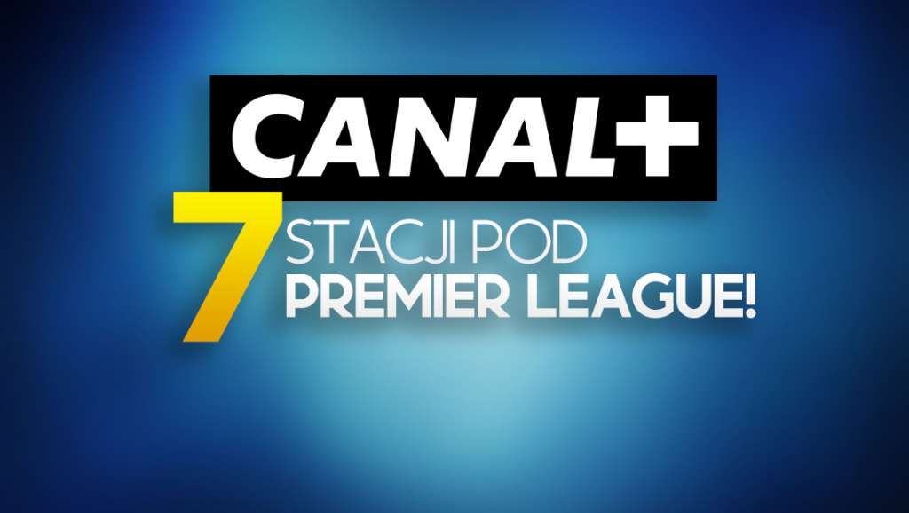 CANAL+ uruchomił w Polsce 7 dodatkowych kanałów! To tu nadaje mecze Premier League i Bundesligi - jak oglądać?