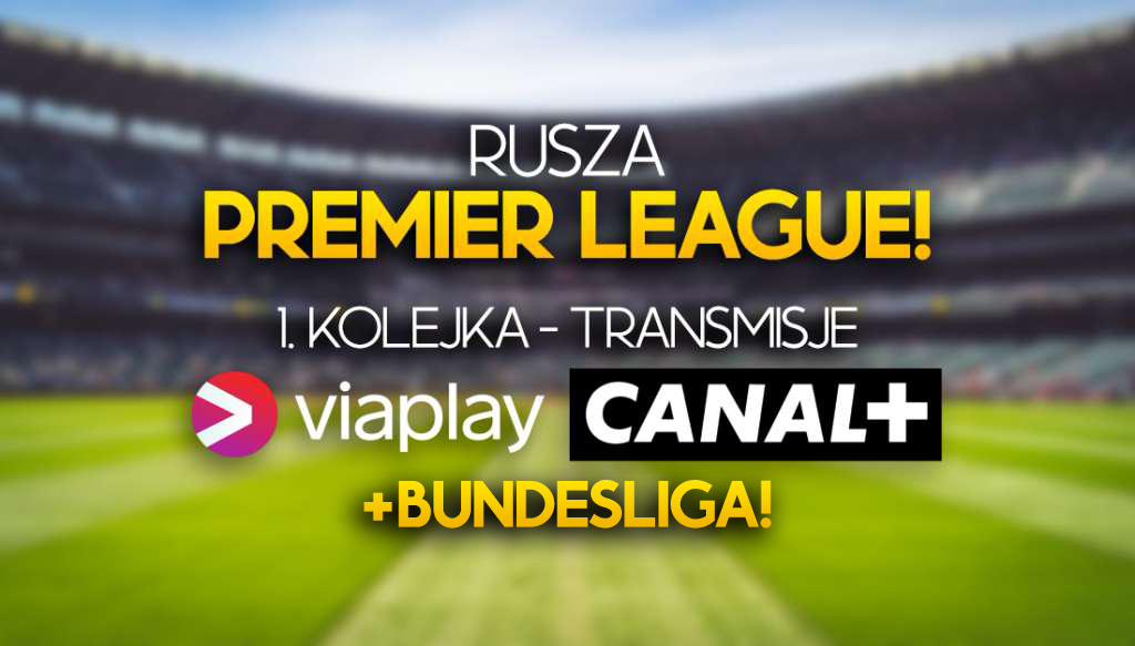 Wszystkie mecze Premier League jednak w CANAL+! Do tego 3 mecze Bundesligi – jest umowa z Viaplay!