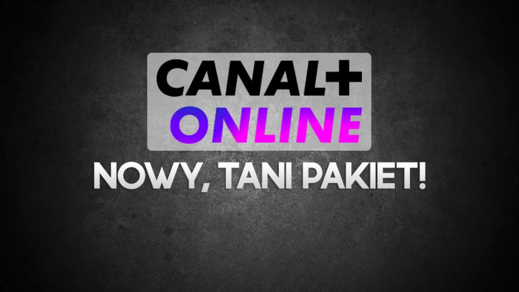 Rewolucja pakietach CANAL+ online! Dostęp teraz o wiele taniej - idealny moment na subskrypcję?