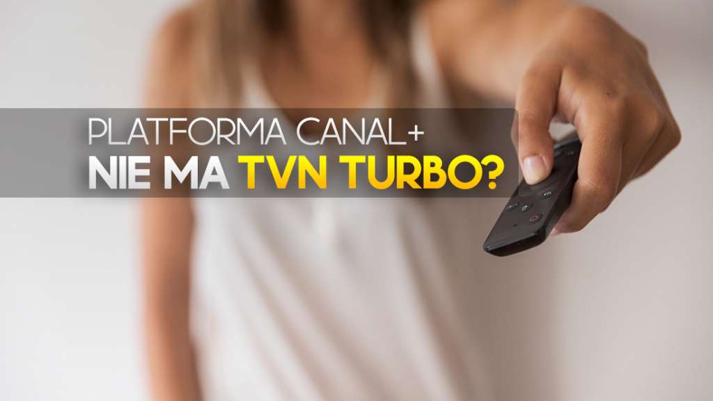 Z CANAL+ zniknęło TVN Turbo? Gdzie teraz wyszukać tę stację? To nie takie proste