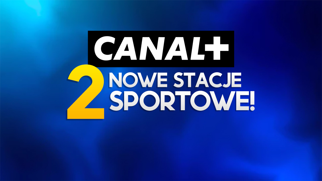 CANAL+ testuje dwa nowe kanały sportowe! Ruszą już za trzy dni
