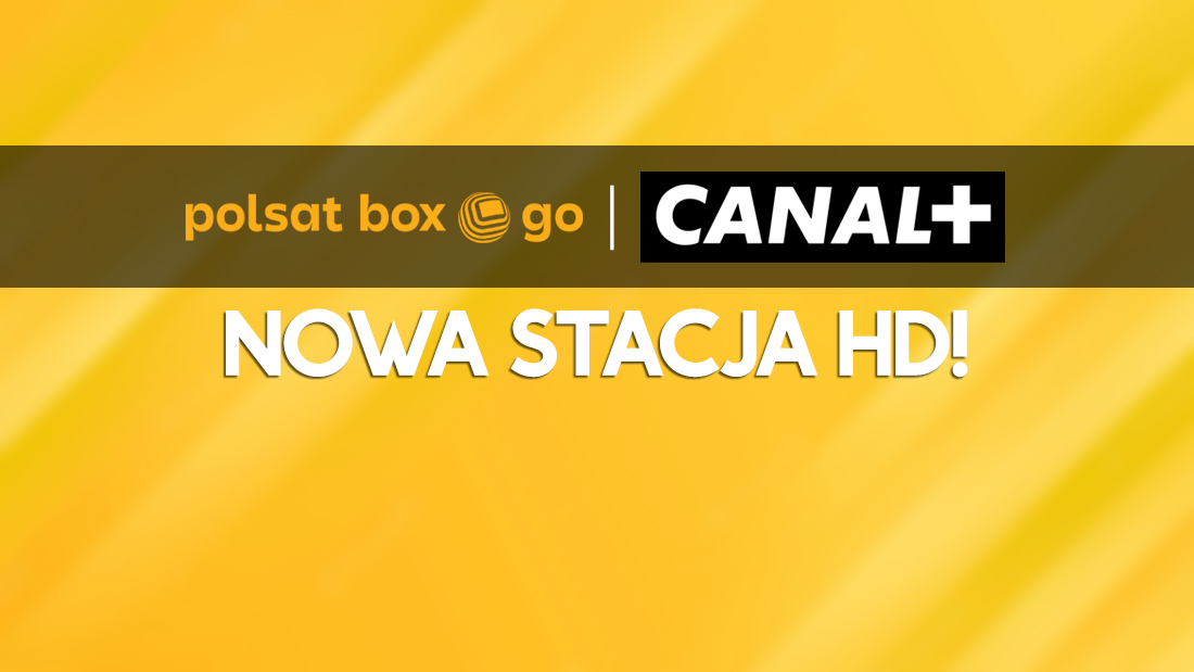 Nowy kanał HD w ofertach CANAL+ i Polsat Box! Już nadaje – co to? Na jakich pozycjach na dekoderach?