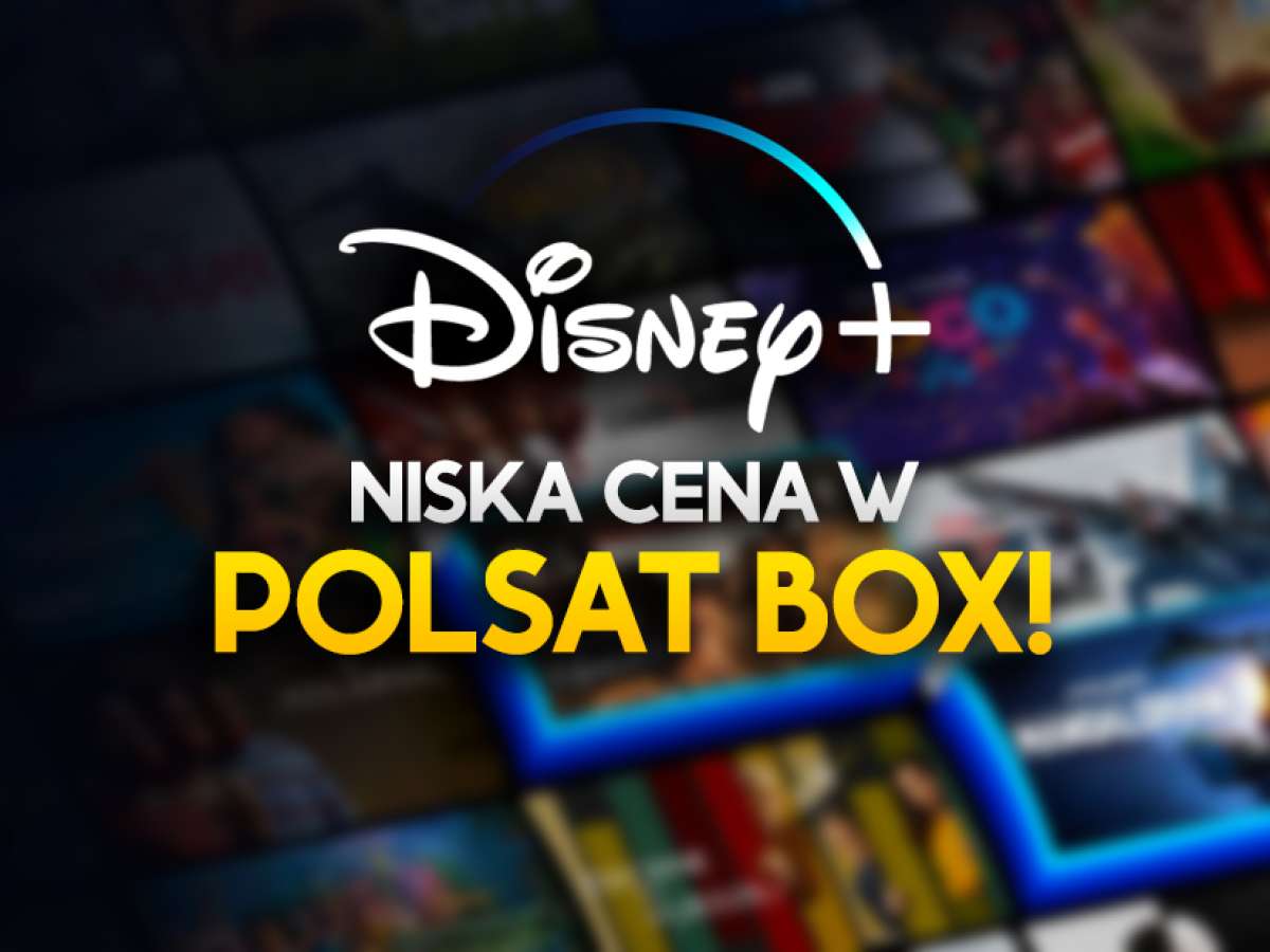 Dostęp do Disney+ bardzo tanio w Polsat Box! Nadawca promuje nowy pakiet, w  pakiecie 50 kanałów