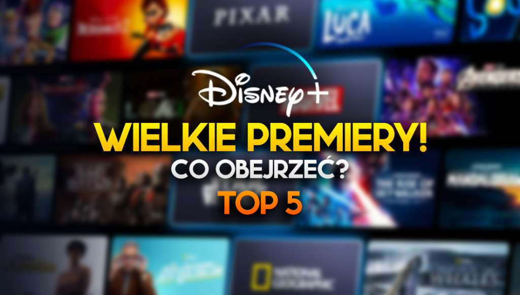 Co obejrzeć na Disney+? TOP 5 – najlepsze i najnowsze filmy, jakie tam teraz zobaczysz! Pozycje obowiązkowe