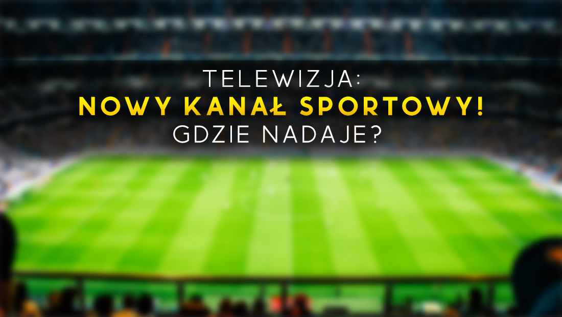 W telewizji ruszył kanał sportowy! Co nadaje polska nowość? Gdzie oglądać?