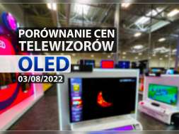 telewizory oled porównanie cen 3 sierpnia 2022 okładka
