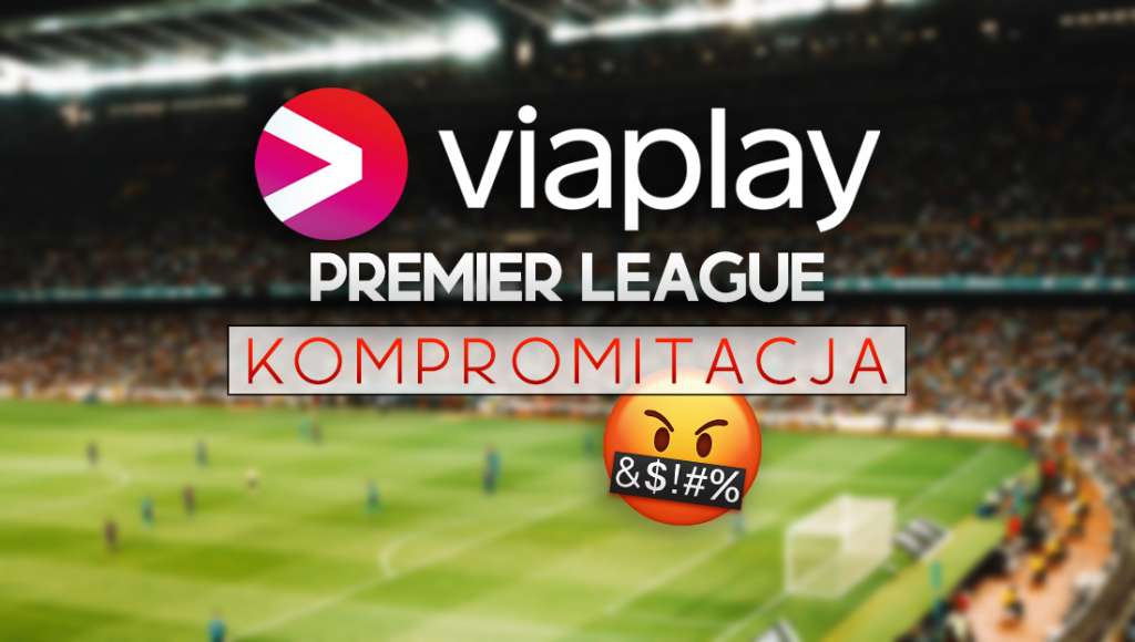 Awaria i kompromitacja Viaplay przy transmisjach z Premier League! Widzowie bez litości - tak piszą o jakości