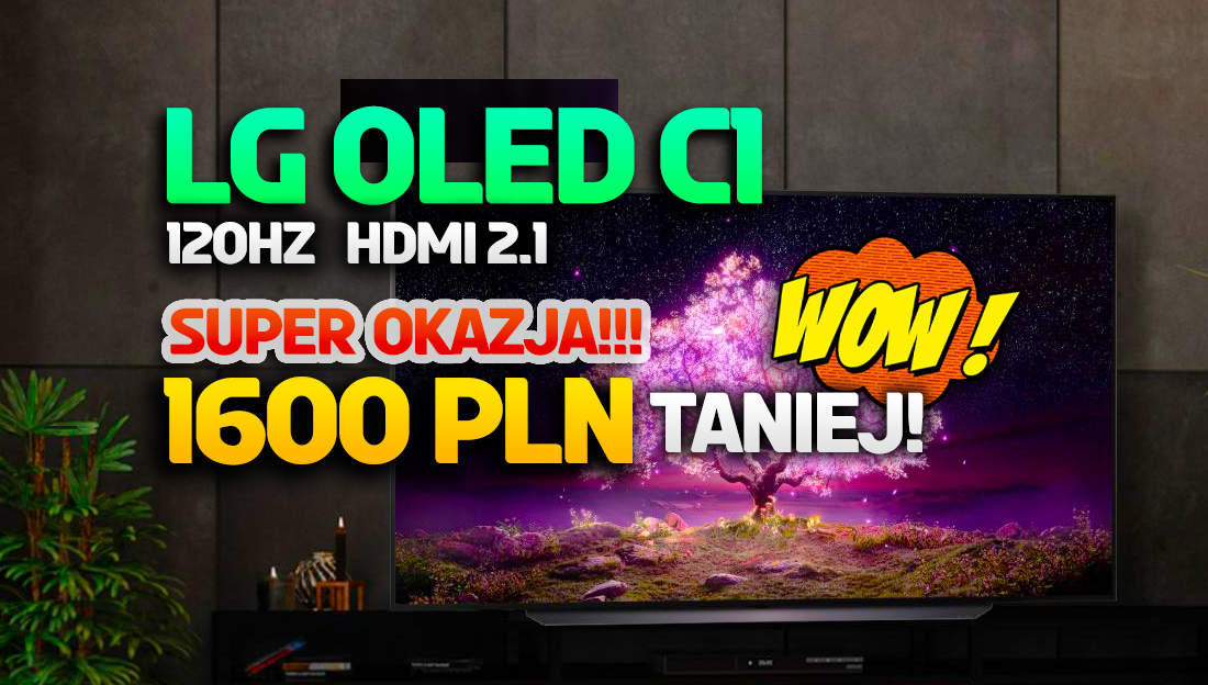 Hit! Telewizor LG OLED C1 znów w super promocji! 1600 zł taniej i 50 gier za darmo! Gdzie?