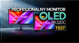 Test bezkonkurencyjnego monitora OLED ASUS ProArt PA32DC w kategorii semi-profesjonalnych