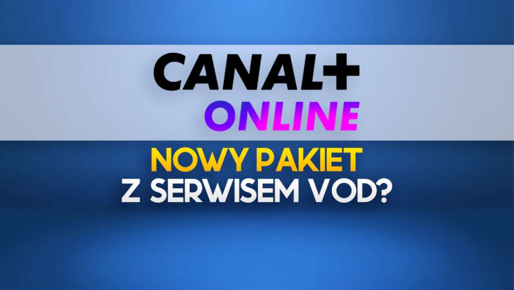 canal plus online nowy pakiet vod streaming oferta cennik