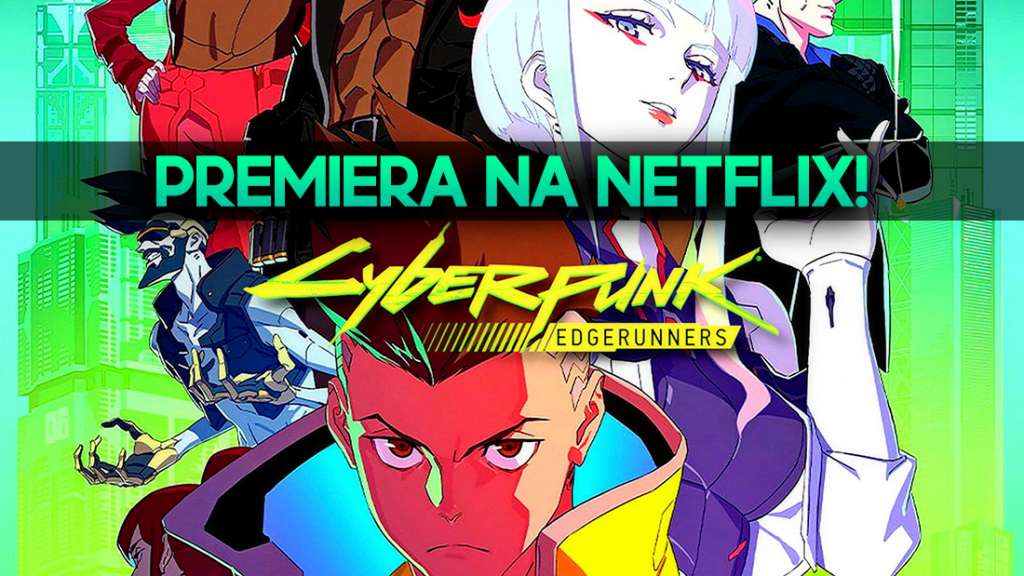 cyberpunk edgerunners serial anime netflix premiera