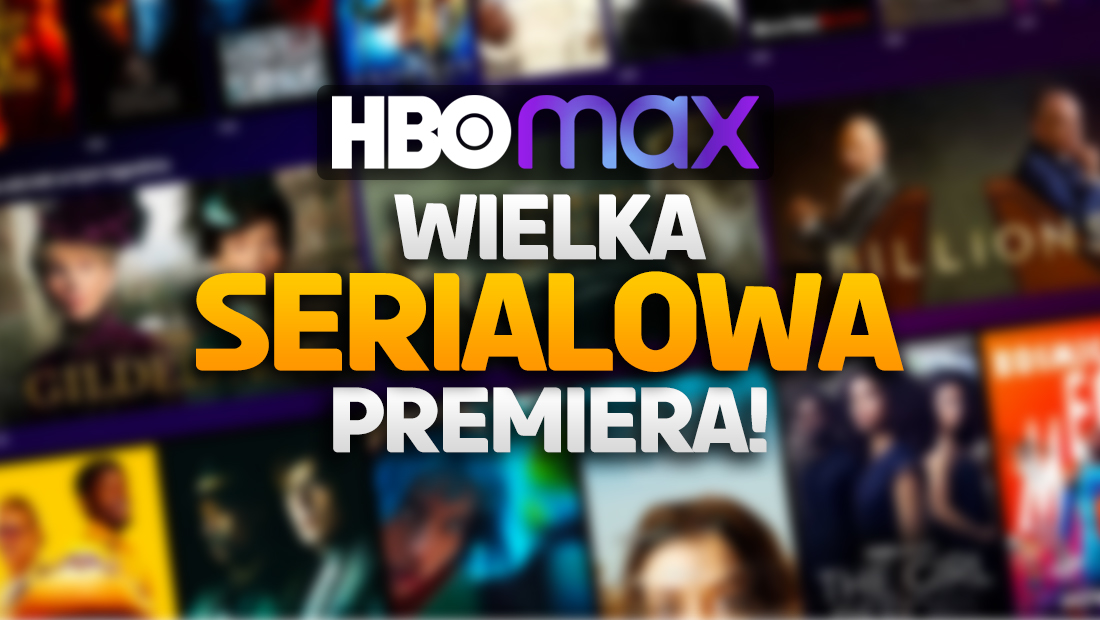 Wyczekiwana, wielka premiera dziś w HBO Max! Można już oglądać w Polsce