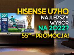 Hisense U7HQ 55 cali telewizor 2022 promocja media expert grudzień 2022 okładka