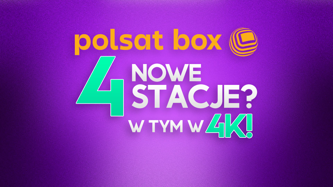 4 nowe kanały w Polsat Box? Jeden z nich nadaje w 4K – genialne wieści dla abonentów!