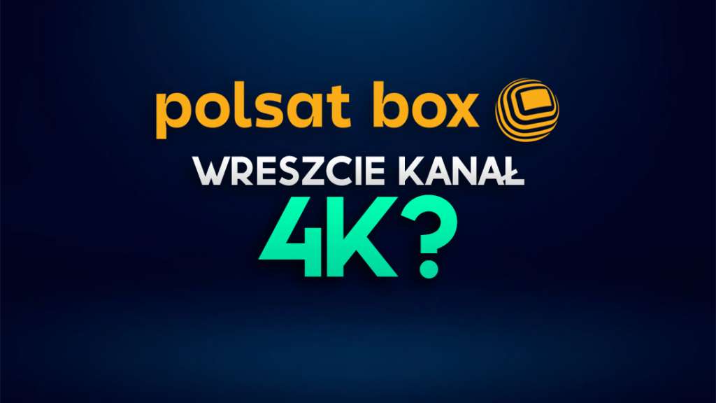 Polsat Box telewizja kanały 4K jak odbierać lista