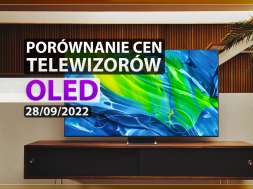 porównanie cen telewizorów OLED 28 09 2022