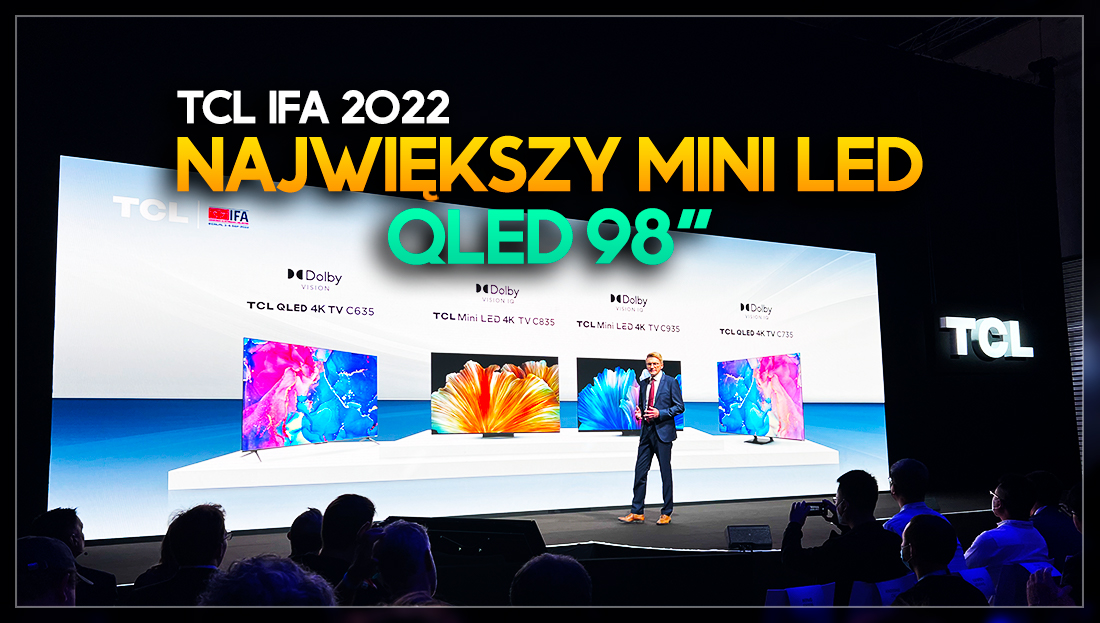 TCL pokazuje telewizorowe nowości! Największy Mini LED świata i 98-calowy gigant QLED – to trzeba zobaczyć!