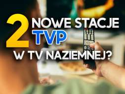 2 nowe stacje kanały tvp telewizja naziemna okładka