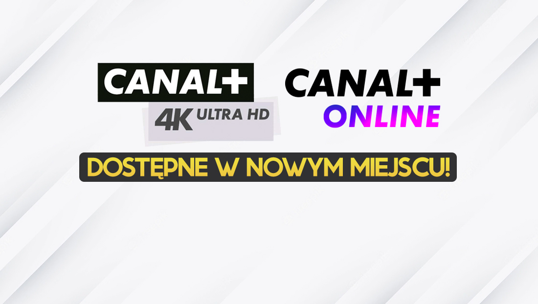 Kanał CANAL+ 4K Ultra HD i serwis VoD CANAL+ online w ofercie dużego operatora! Gdzie?
