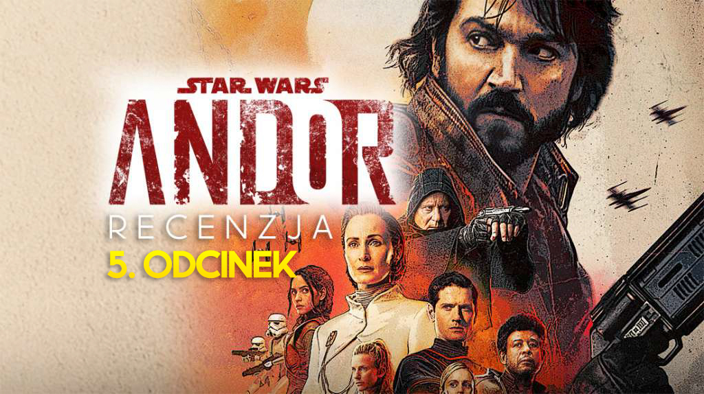 andor disney+ plus serial 5 odcinek recenzja