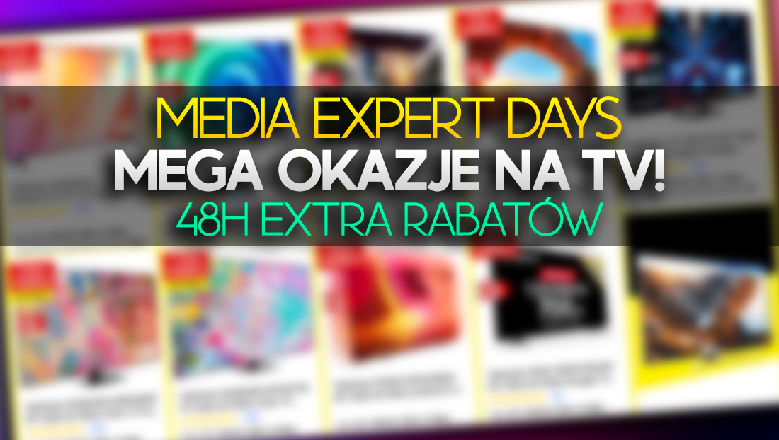 Mega cenowe okazje na telewizory! 48h extra rabatów w Media Expert – który model wybrać?