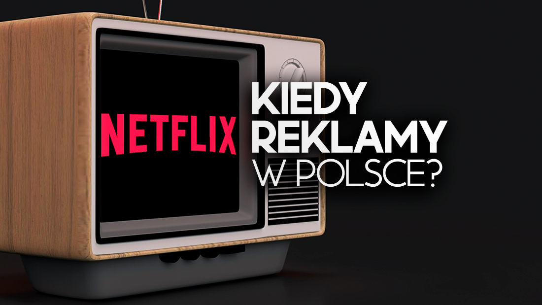 Reklamy na Netflix nieuniknione? Rośnie popularność taniego pakietu! Kiedy w Polsce?