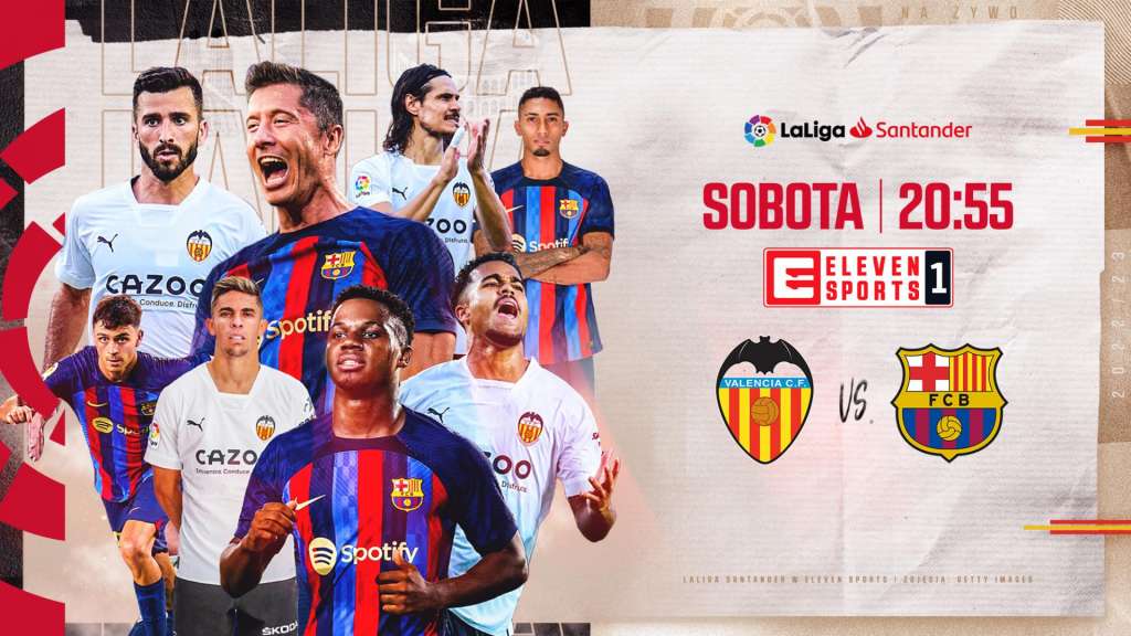 valencia barcelona mecz la liga transmisja gdzie oglądać stream za darmo eleven sports