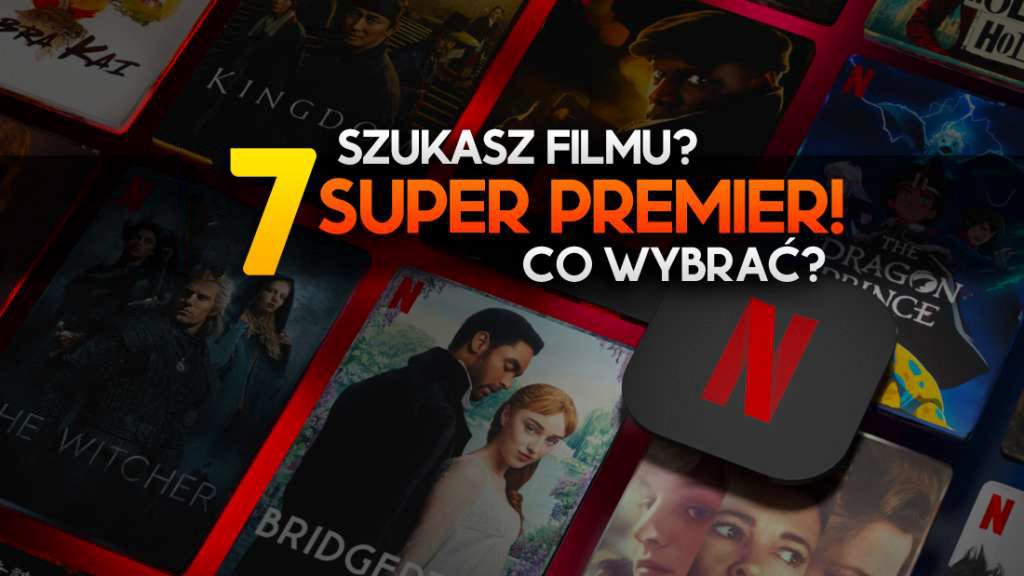 Co wybrać na Netflix? Jest 7 super nowości, w tym wyczekiwana premiera!