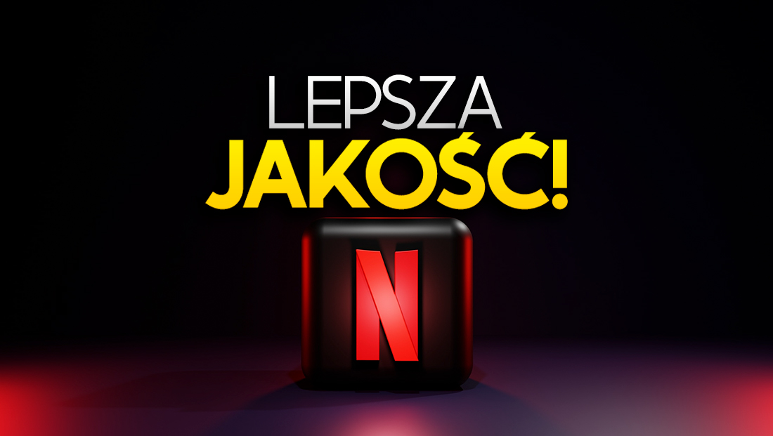 Podstawowy pakiet Netflix od teraz w HD w Polsce! Jest wyższa jakość, ale co z ceną?