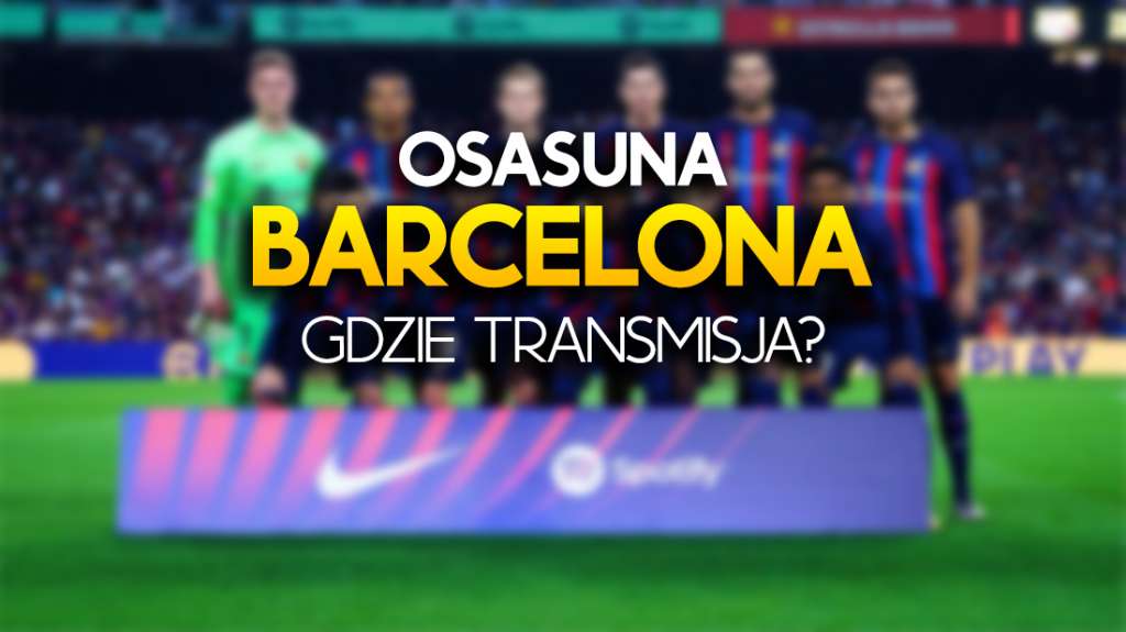 gdzie obejrzeć oglądać osasuna barcelona transmisja stream za darmo