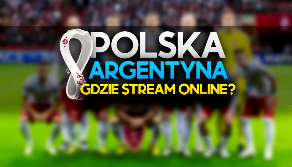 O której i gdzie stream z meczu Polska – Argentyna? Oglądaj na żywo online!