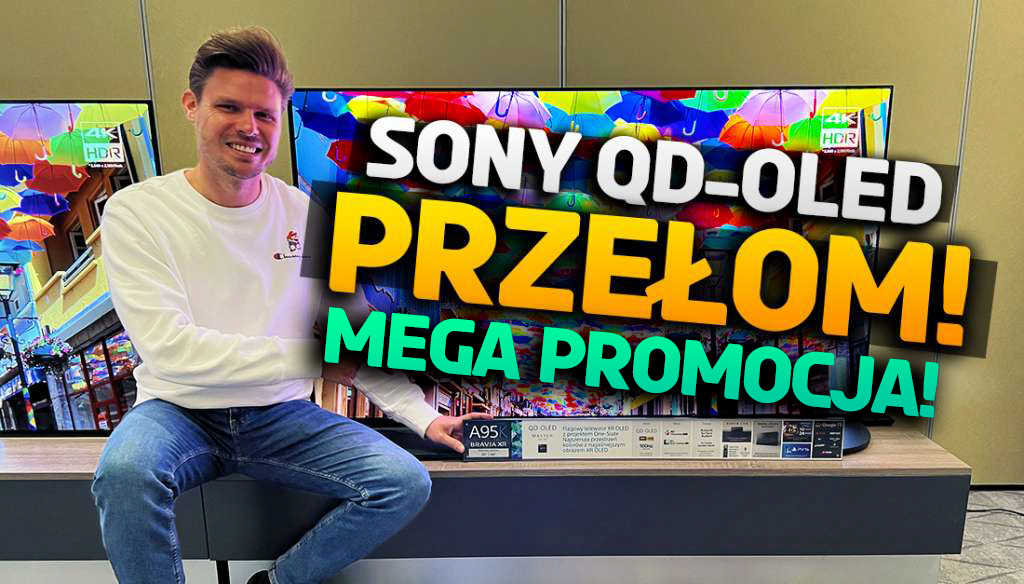 Wielka okazja na przełomowe TV Sony QD-OLED A95K – specjalna zniżka do odebrania!