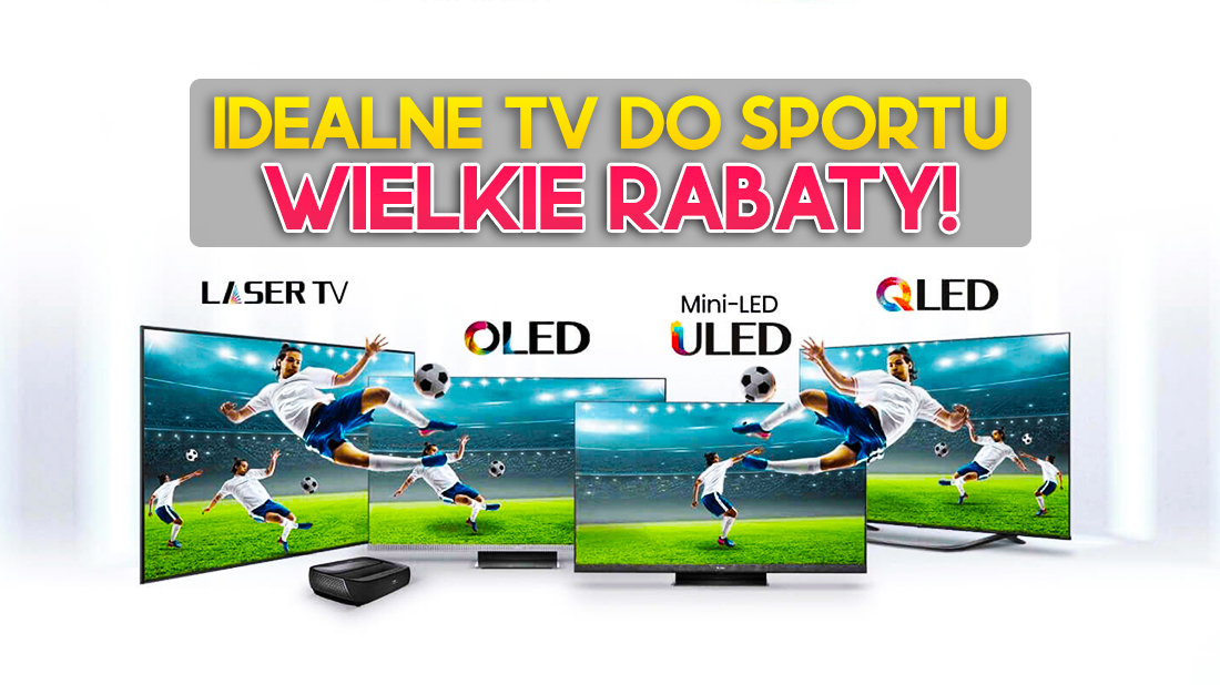 Idealne telewizory 120Hz do sportu i na mundial w Katarze w mega cenach! Który wybrać?