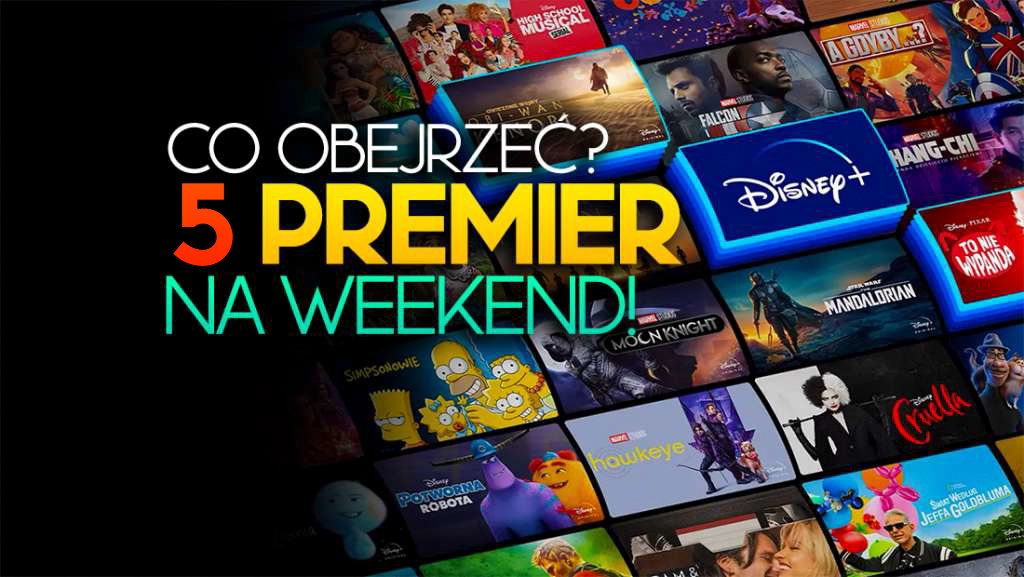 Film albo serial idealny na weekend? Na Disney+ czeka 5 super premier! Co wybierzesz?