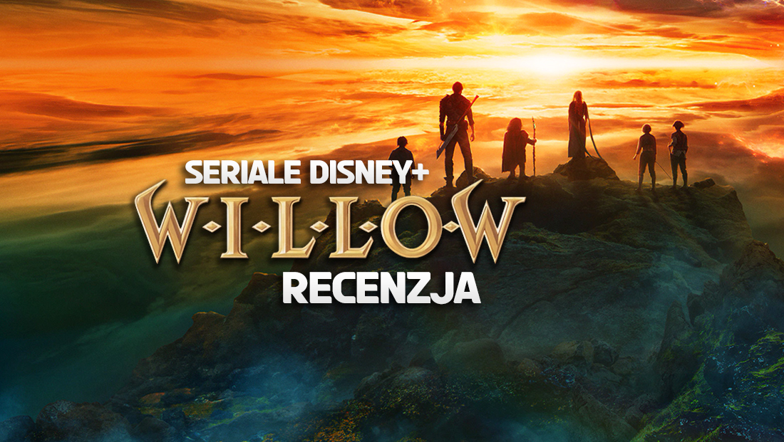 Recenzujemy “Willow” – nowy serialowy hit Disney+! Warty seansu?