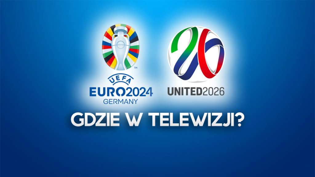 euro 2024 mś 2026 gdzie oglądać w telewizji tvp telewizja polska