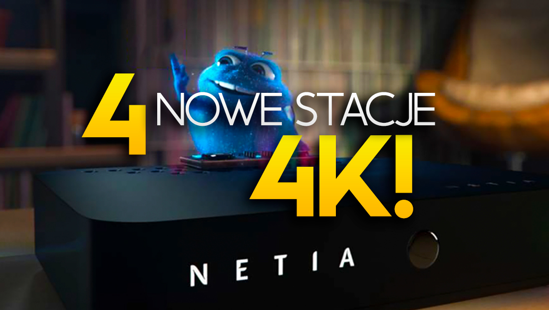 4 nowe kanały 4K w sieci Netia! Za darmo dla wszystkich – gdzie je znaleźć?