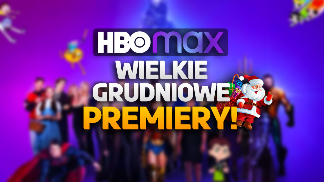HBO Max ujawnia filmy i seriale na koniec roku – wielkie hity, już dziś giga premiera!