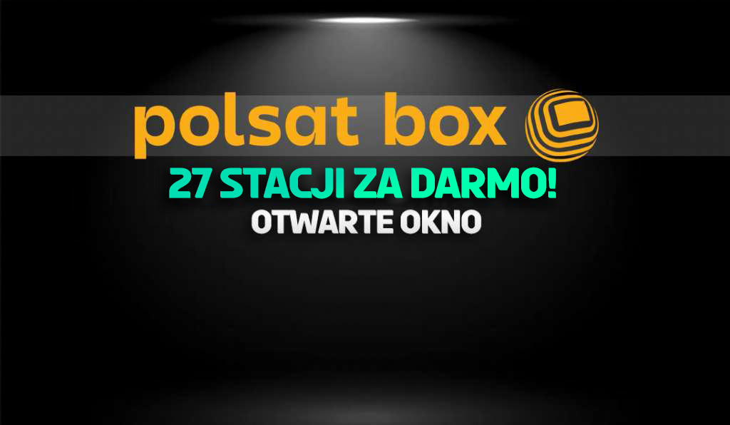 Otwarte okno w Polsat Box – odkodowano aż 27 kanałów! Co można oglądać bez opłat?
