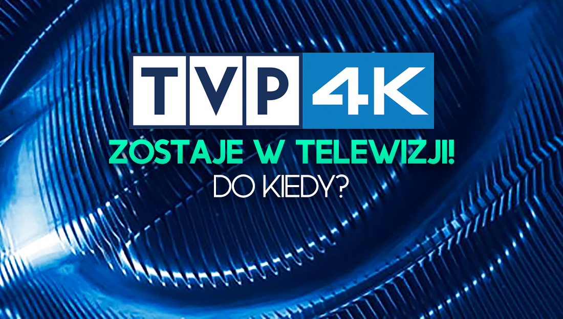 Kanał TVP 4K wyłączony w CANAL+, ale zostaje w telewizji naziemnej! Kiedy zniknie?