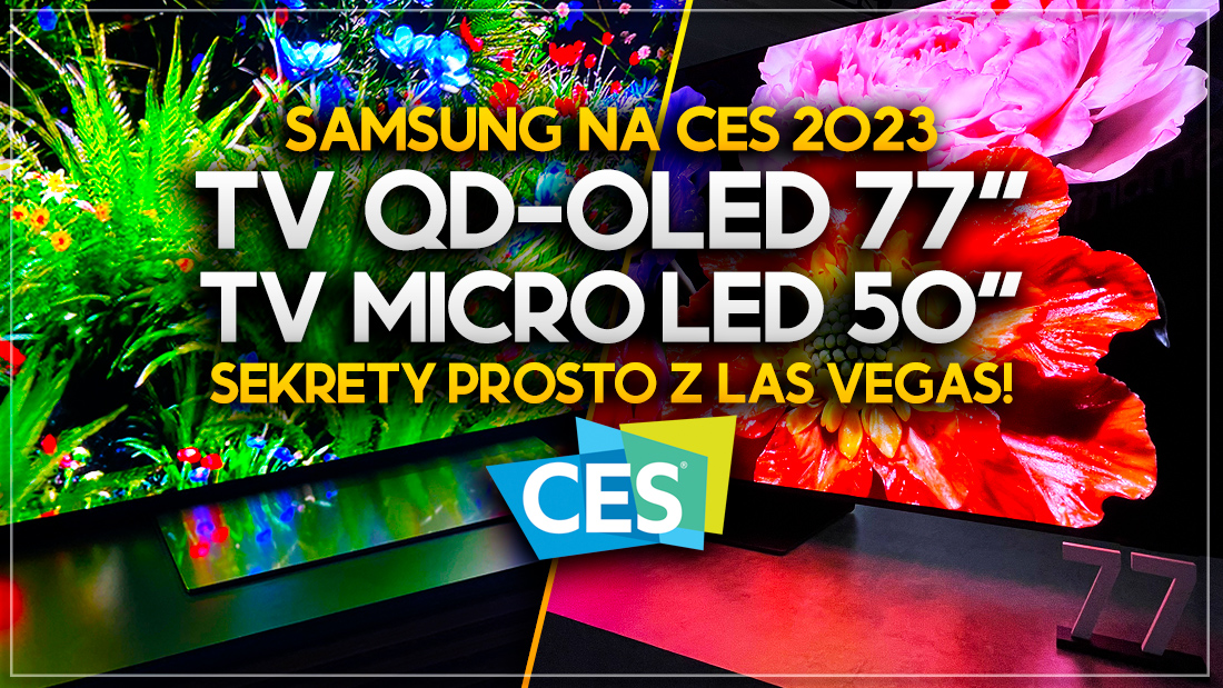 Nowe TV QD-OLED, rewolucja w MICRO LED i wiele więcej – relacja wideo z Samsung First Look w Vegas!