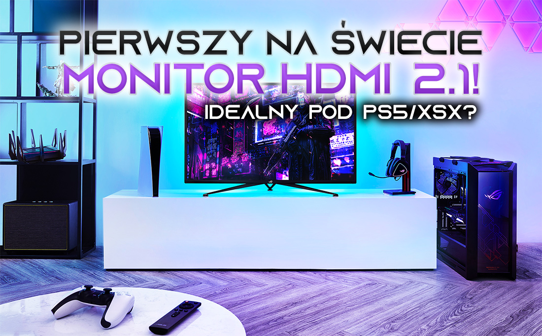 Idealny monitor dla PS5 i XSX? Pierwszy na świecie, ogromny gamingowy ekran 4K 144 Hz wyposażony w HDMI 2.1 od ASUS. Znamy cenę i datę polskiej premiery!