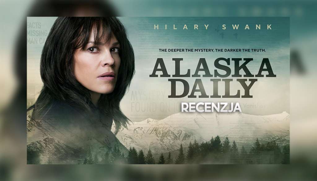 alaska daily seriale serial disney+ recenzja