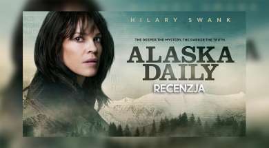 alaska daily serial disney+ recenzja okładka