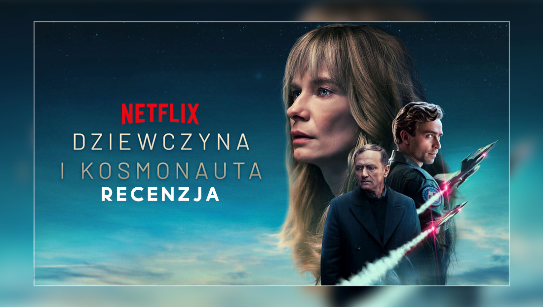 Recenzja “Dziewczyna i kosmonauta” – czy nowy polski serial sci-fi na Netflix jest warty seansu?