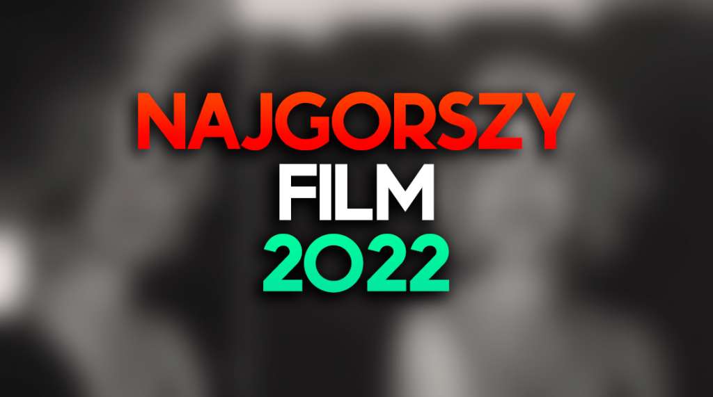 filmy 2022 złote maliny najgorszy film blondynka