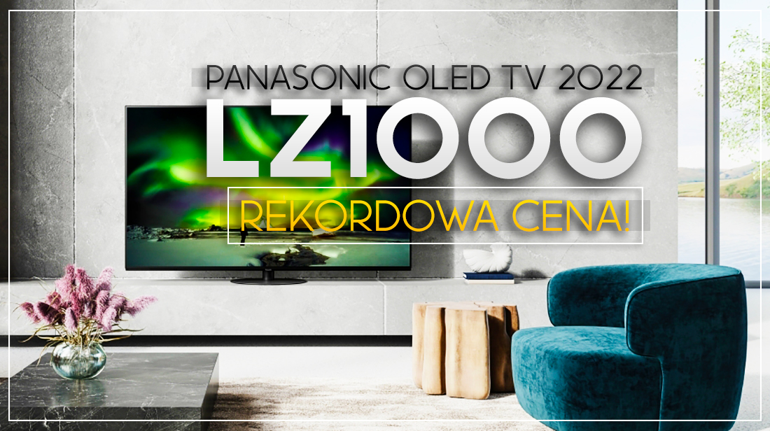 Znakomity TV Panasonic OLED LZ1000 65" rekordowo tanio! Teraz 20 rat 0% i jedna płatność gratis